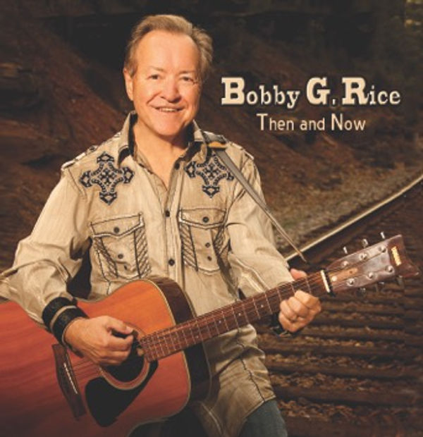 Bobby G. Rice - Then and Now album cover