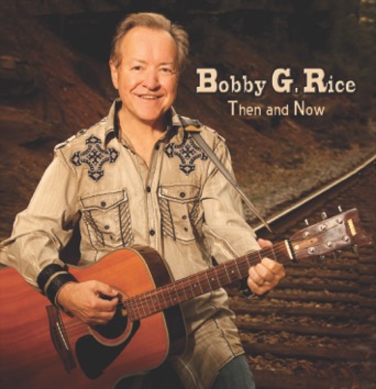 Bobby G. Rice - Then and Now album cover